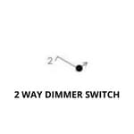 2 Way Dimmer Switch