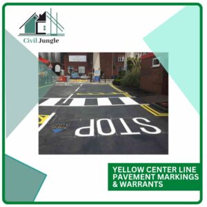 . Yellow Center Line Pavement Markings & Warrants