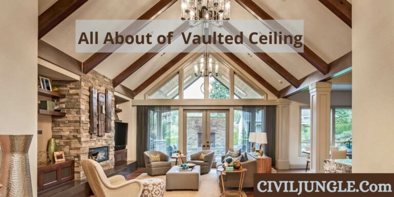 What Is Vaulted Ceiling | 11 Different Types of Vaulted Ceiling | Advantages and Disadvantages Vaulted Ceilings | Vaulted Ceiling Cost