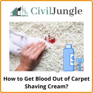 How to Get Blood Out of Carpet Shaving Cream?
