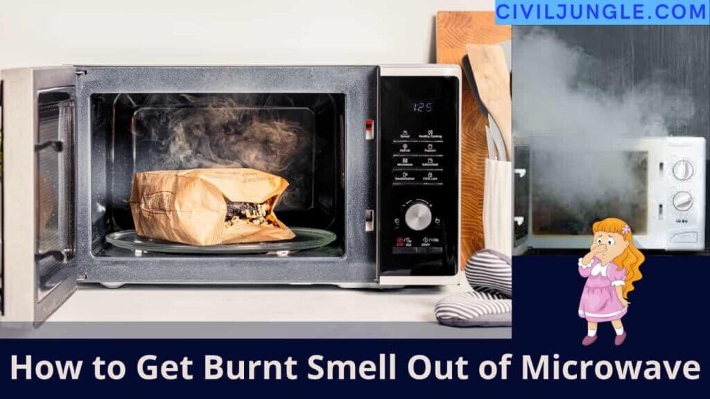 How to Get Burnt Smell Out of Microwave