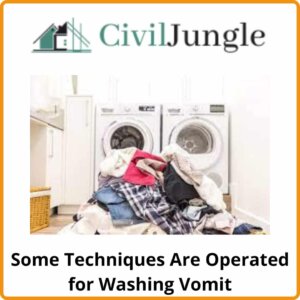 Some Techniques Are Operated for Washing Vomit