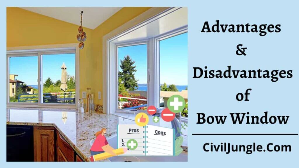 Advantages  & Disadvantages  of Bow Window