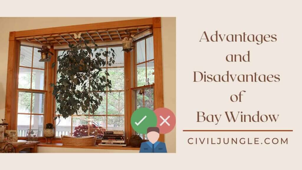 Advantages and Disadvantages of Bay Window