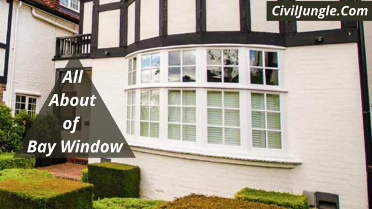 What are Bay Windows | Different Types of Bay Windows | Bay Window Size | Advantages and Disadvantages of Bay Window