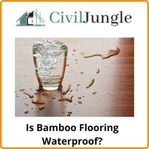 Is Bamboo Flooring Waterproof?