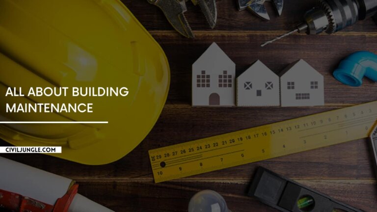 All About Building Maintenance | What Is Building Maintenance | Type of Maitenance