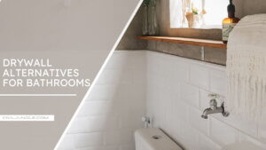 Drywall Alternatives for Bathrooms
