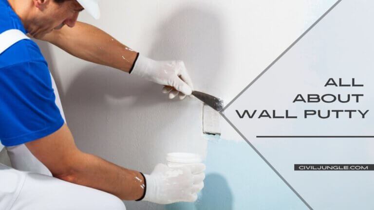 All About Wall Putty | What Is Wall Putty | What Is Wall Putty Used For | Disadvantages of Wall Putty | Types of Wall Putty