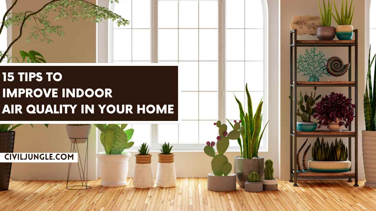 15 Tips to Improve Indoor Air Quality in Your Home