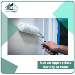 Use an Appropriate Variety of Paint 