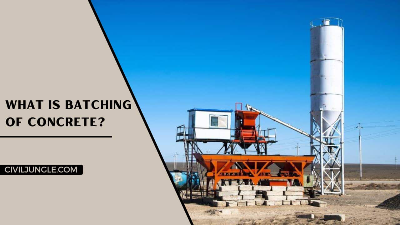 What Is Batching of Concrete