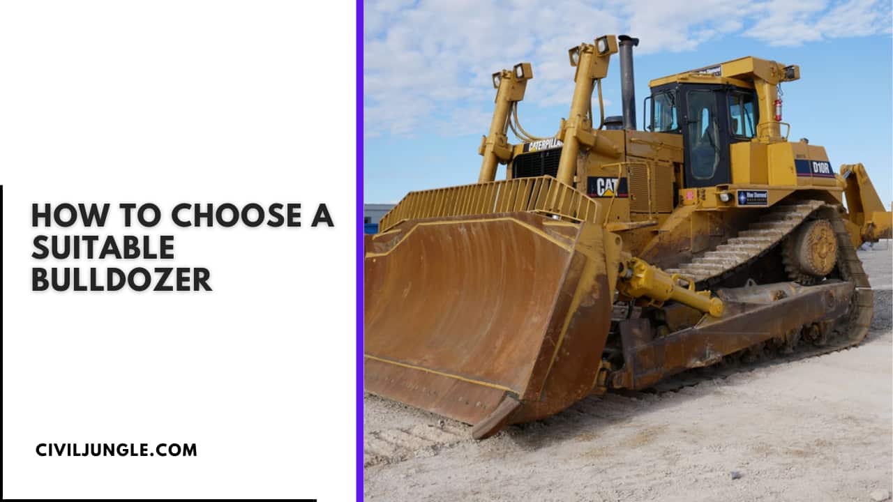 How to Choose a Suitable Bulldozer