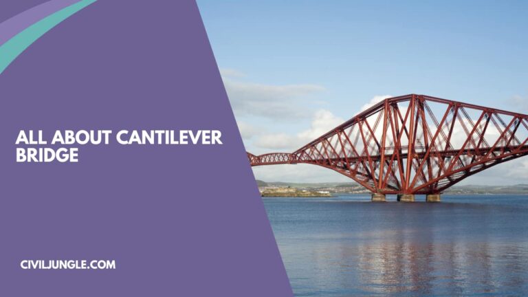 Cantilever Bridge | Cantilever Bridge Advantages and Disadvantages | Cantilever Bridge Facts