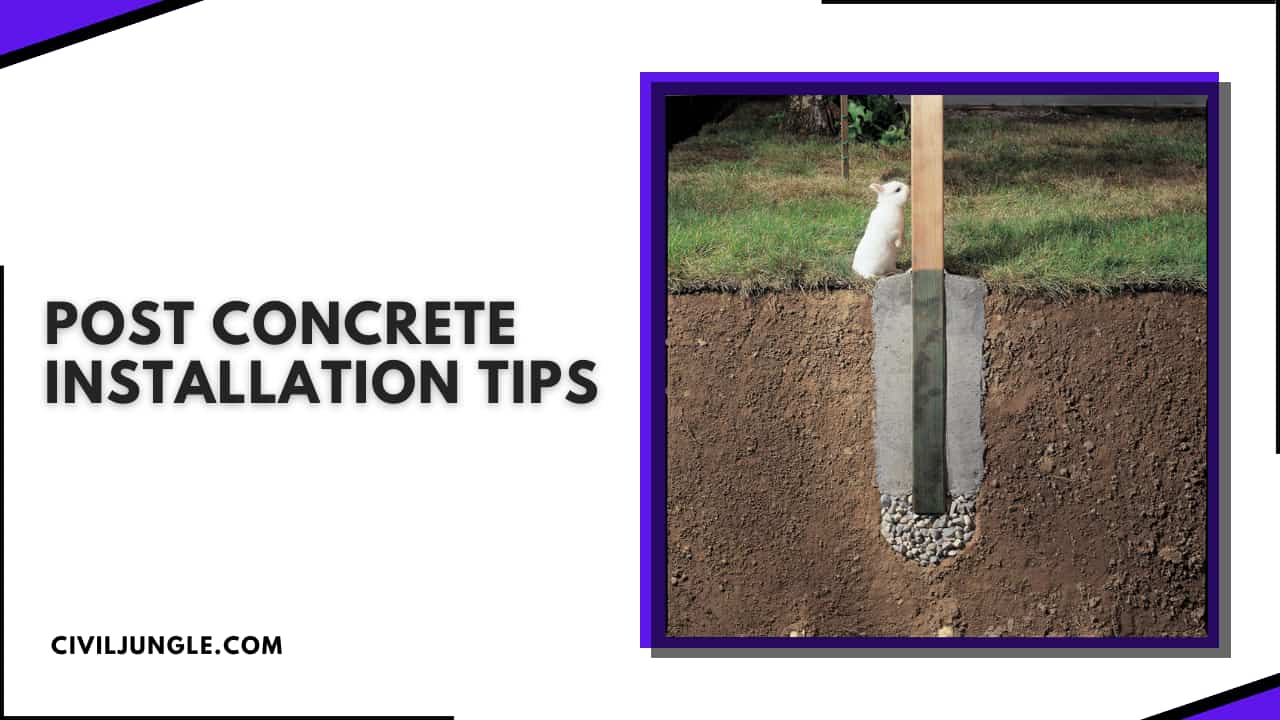 Post Concrete Installation Tips