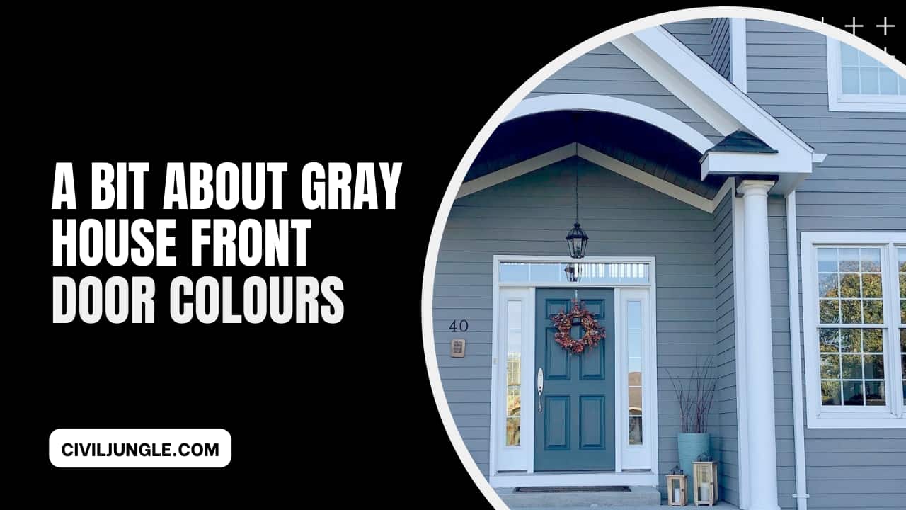 A Bit About Gray House Front Door Colours