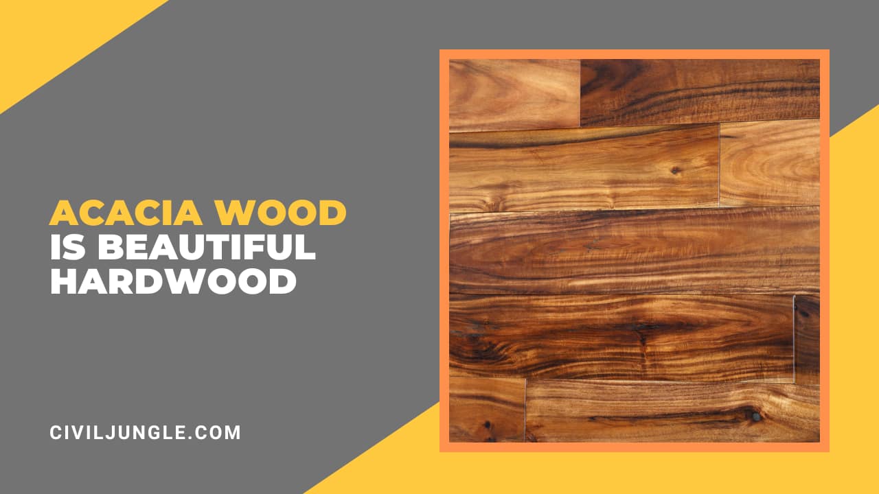 Acacia Wood Is Beautiful Hardwood