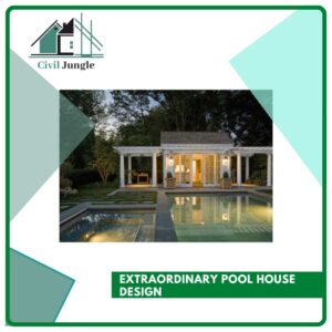 Extraordinary Pool House Design