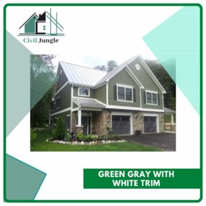 Green Gray with White Trim