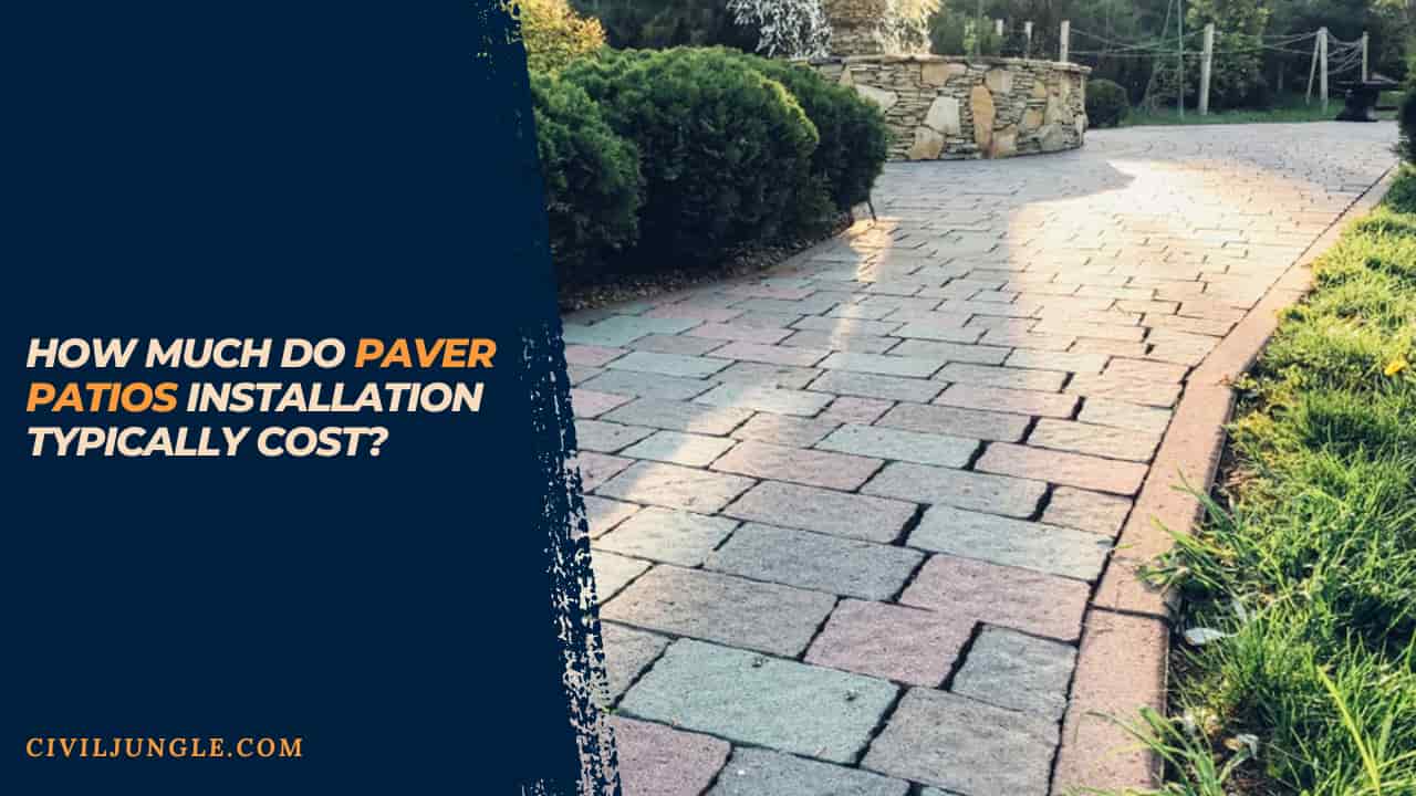 How Much Do Paver Patios Installation Typically Cost