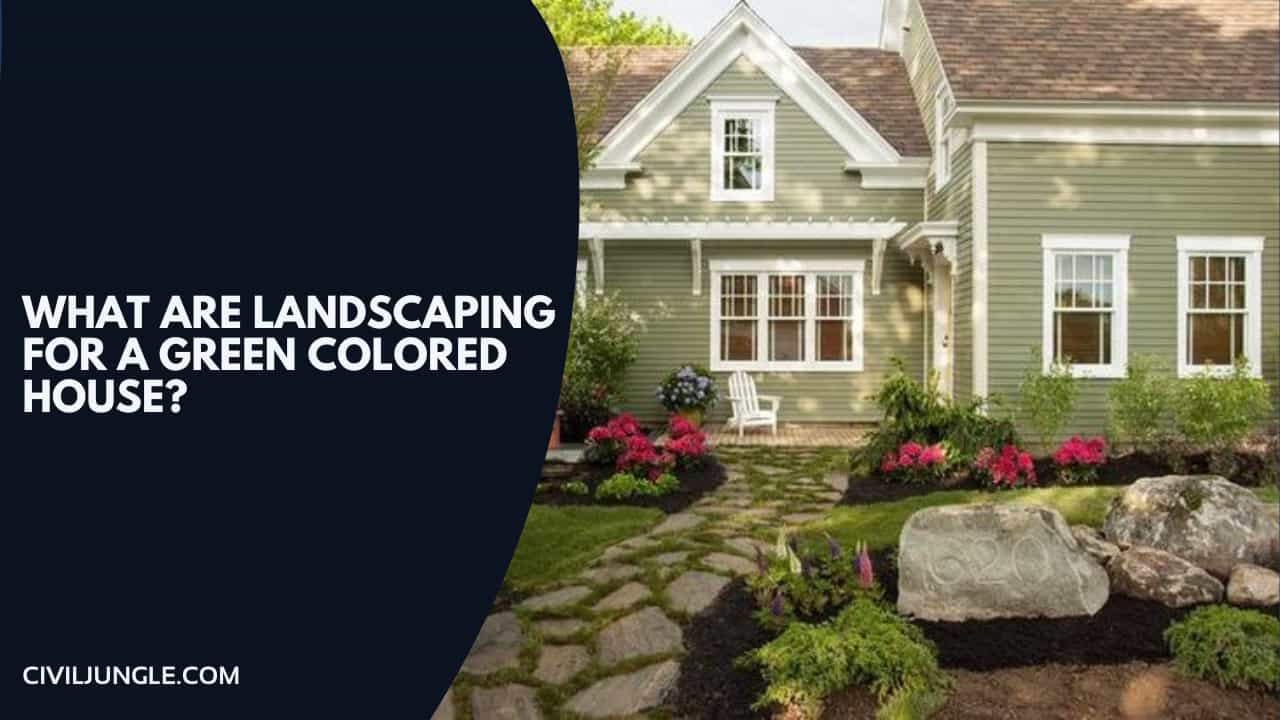 What Are Landscaping for a Green Colored House?
