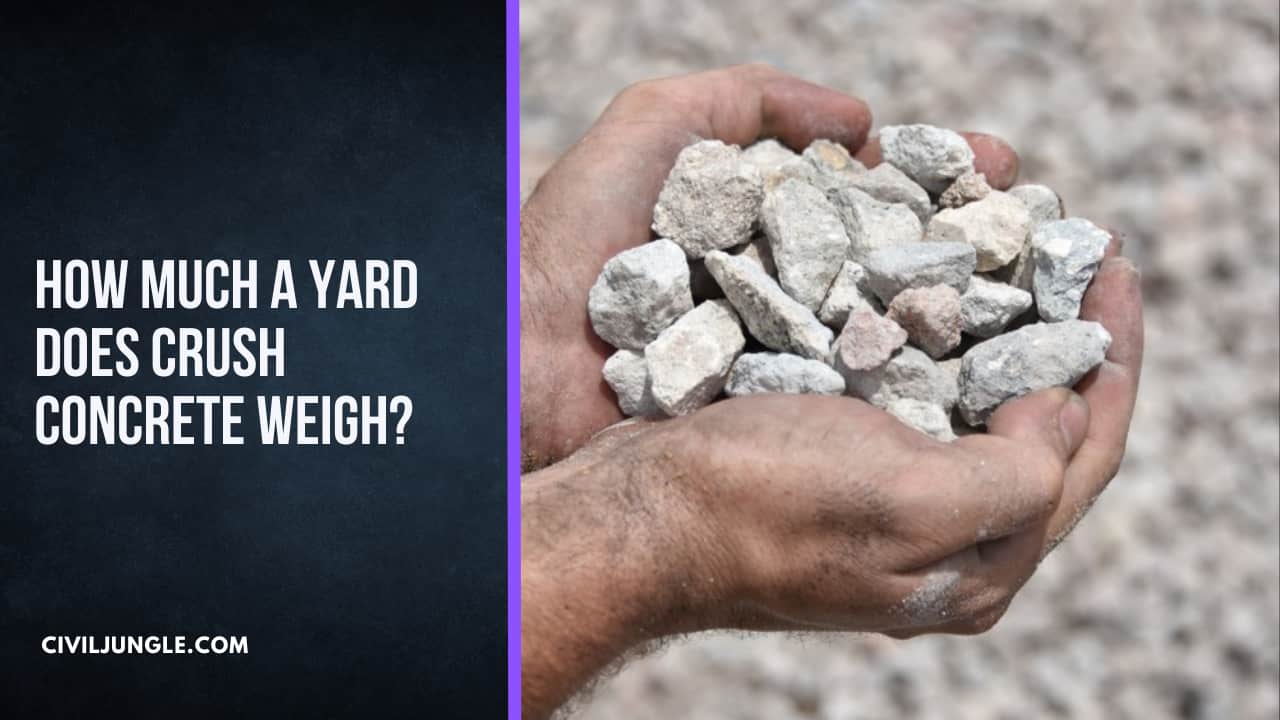 How Much a Yard Does Crush Concrete Weigh?