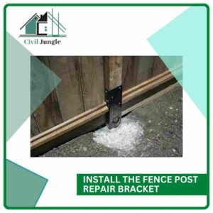 Install the Fence Post Repair Bracket