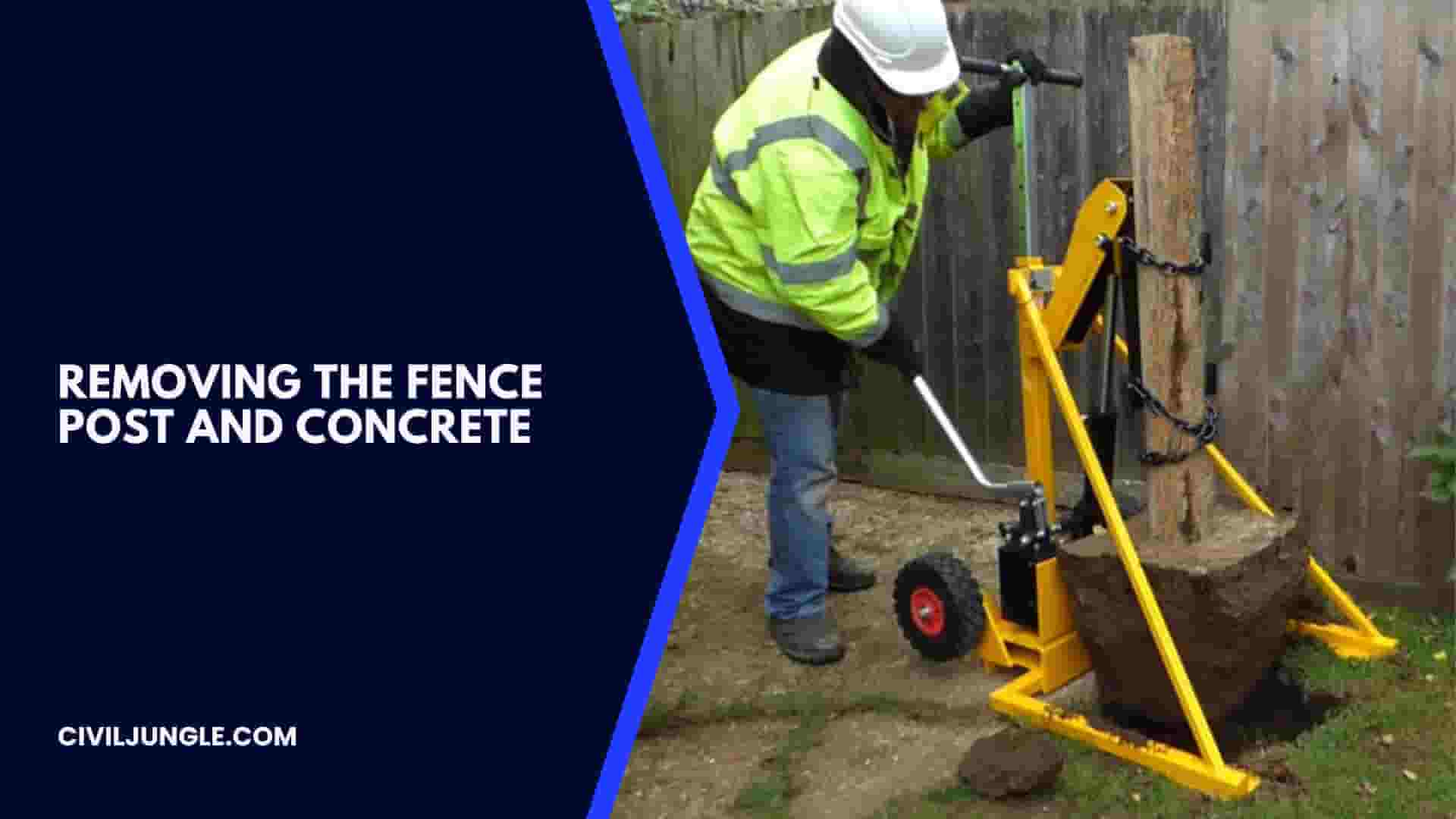 Removing The Fence Post And Concrete