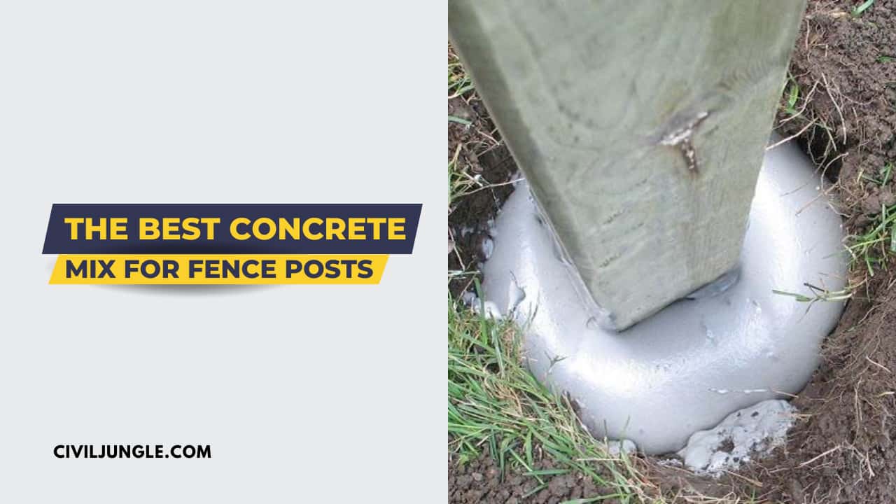 The Best Concrete Mix for Fence Posts