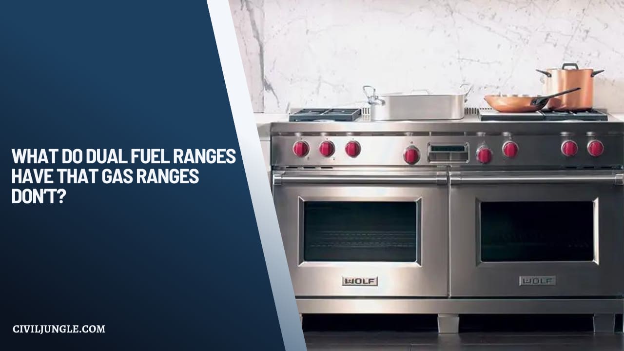 What Do Dual Fuel Ranges Have That Gas Ranges Don’t