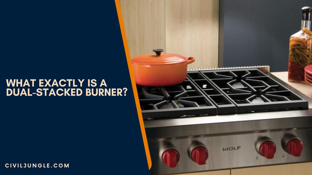 What Exactly Is a Dual-Stacked Burner?