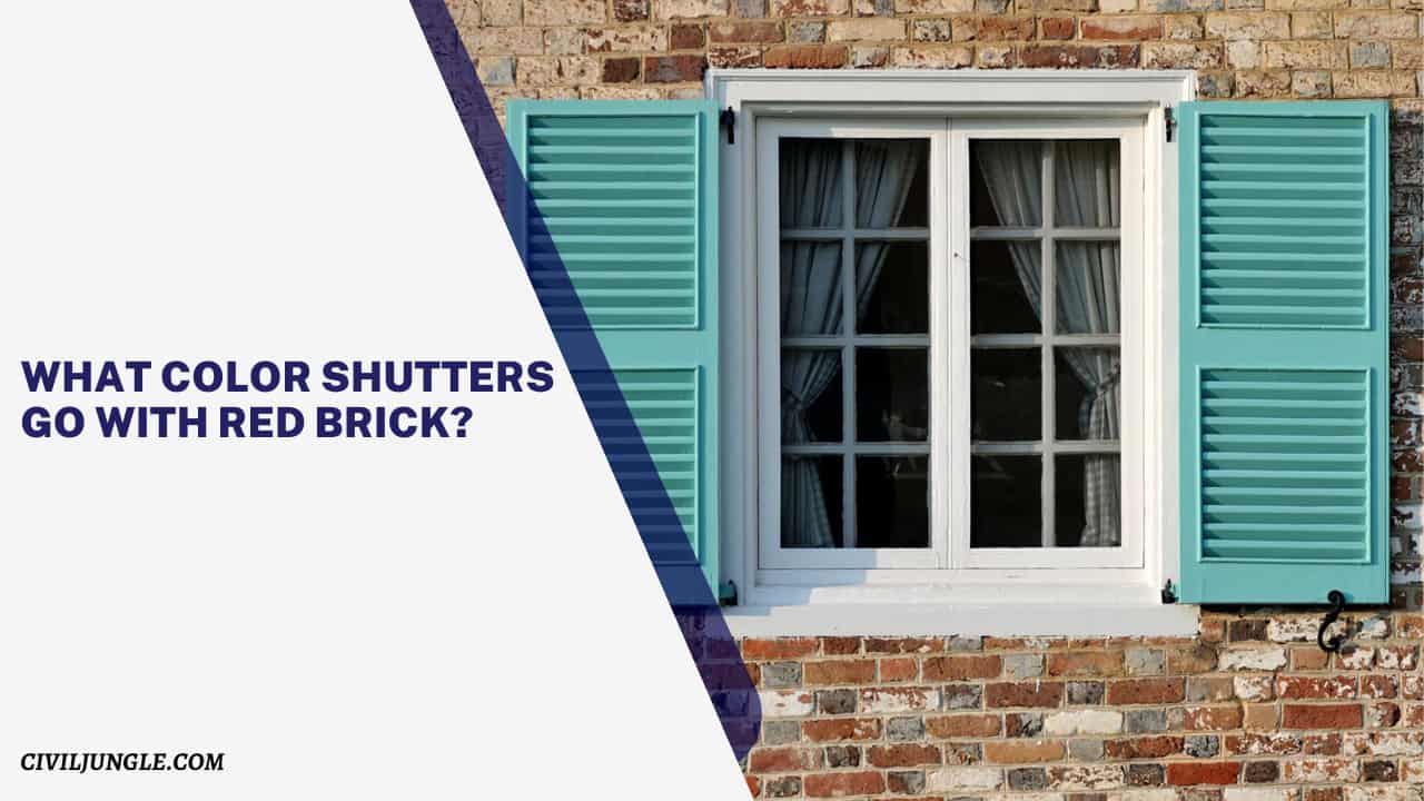 What color Shutters Go With Red Brick