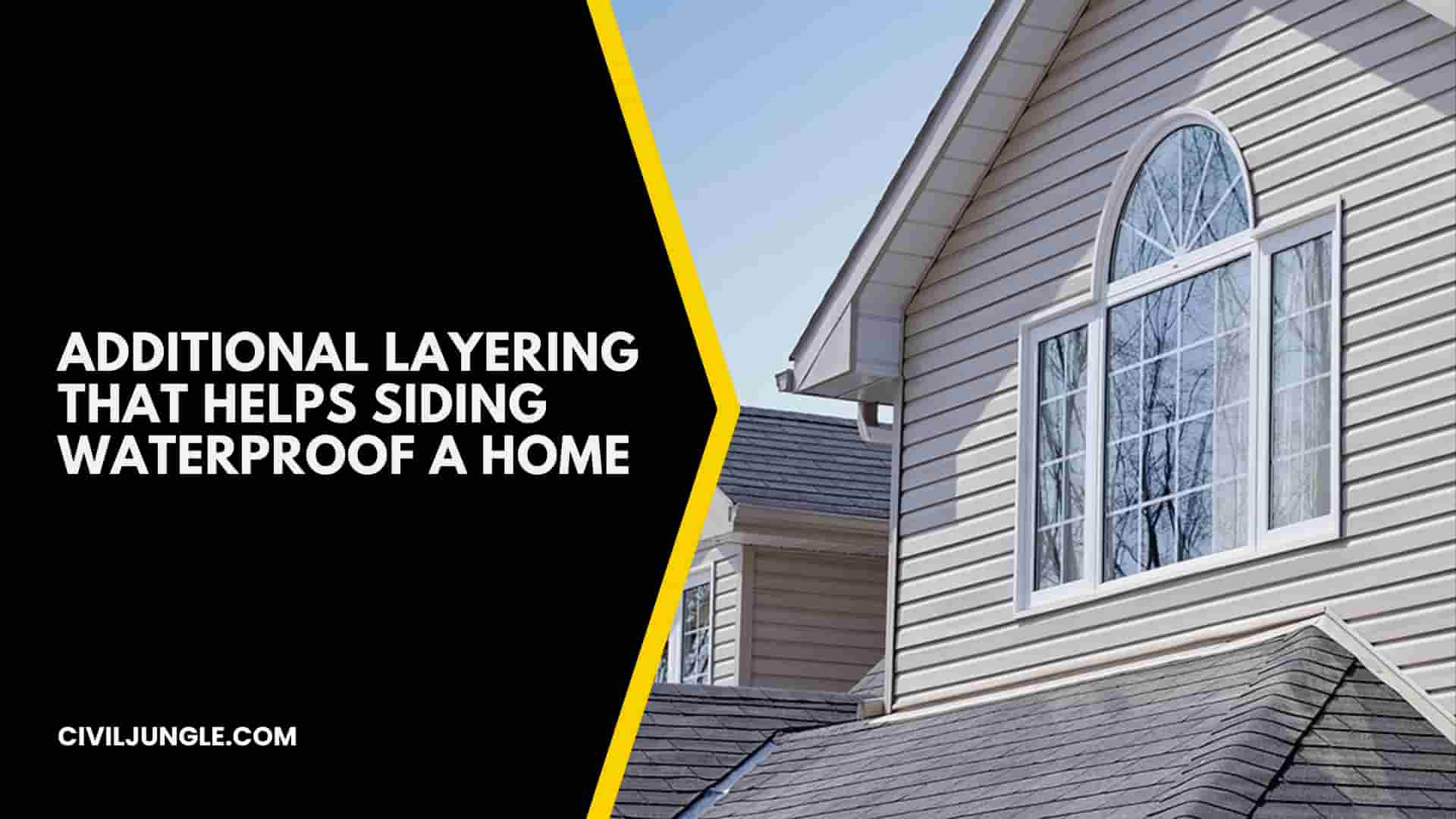 Additional Layering That Helps Siding Waterproof a Home
