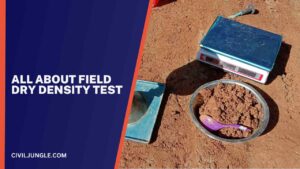 All About Field Dry Density Test