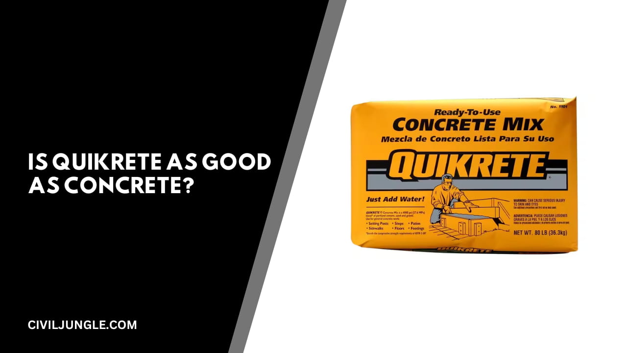 Is Quikrete as Good as Concrete?