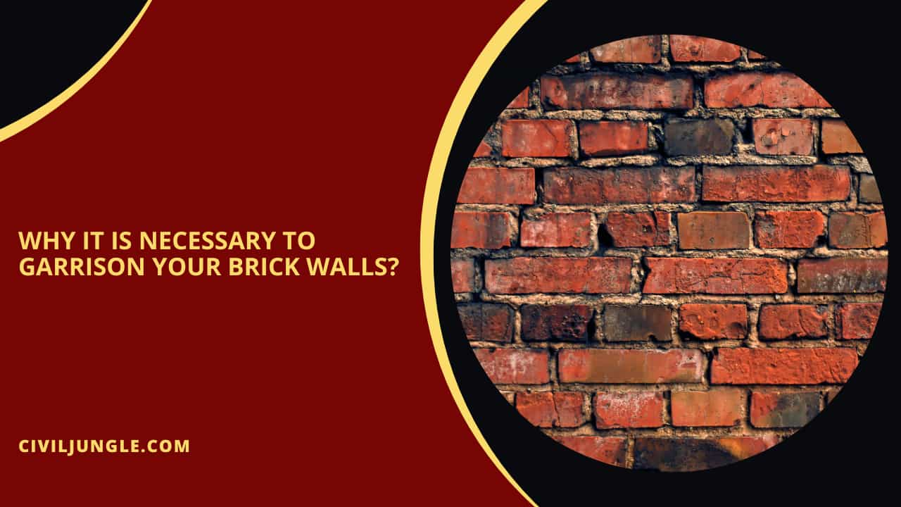 Why It Is Necessary to Garrison Your Brick Walls?