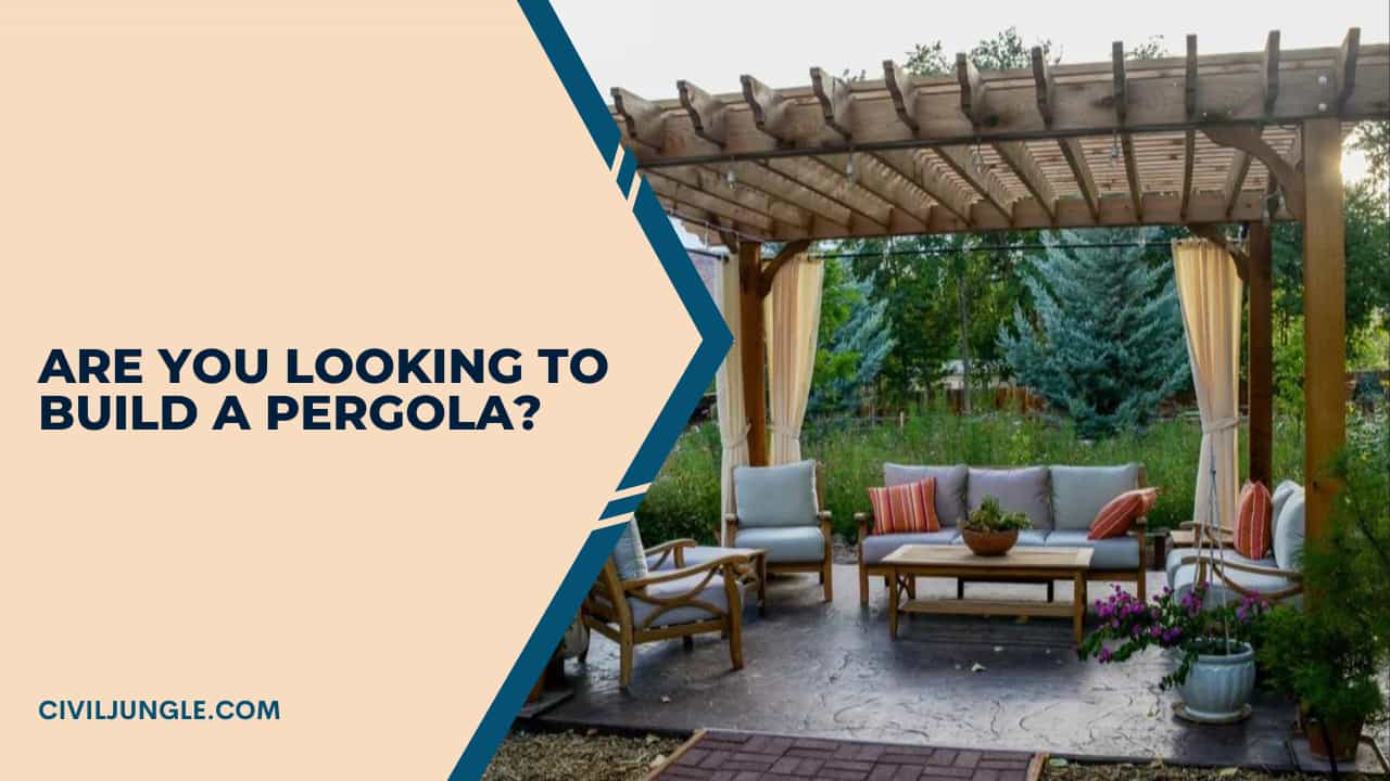 Are You Looking to Build a Pergola?