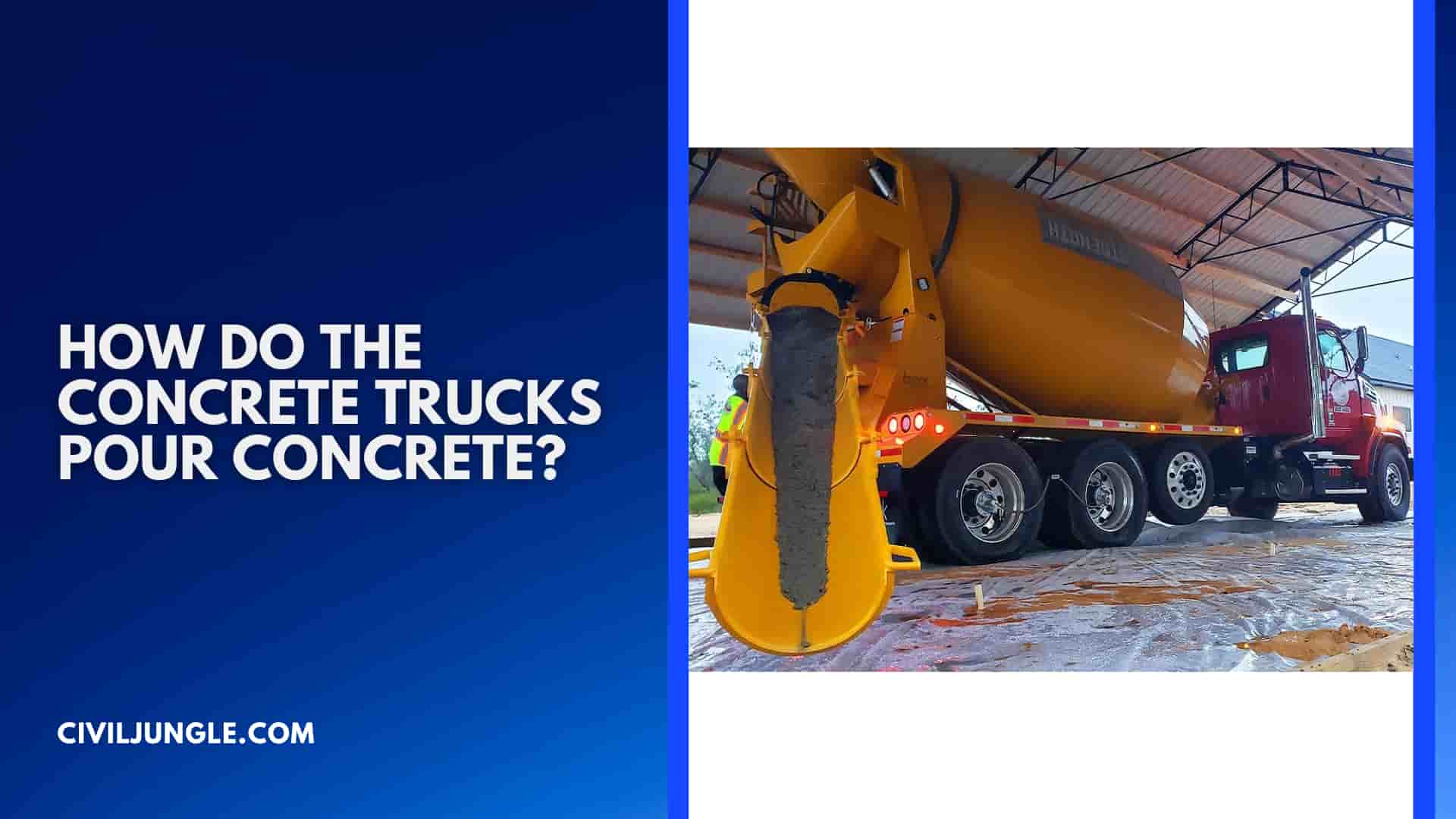 How Do the Concrete Trucks Pour Concrete?