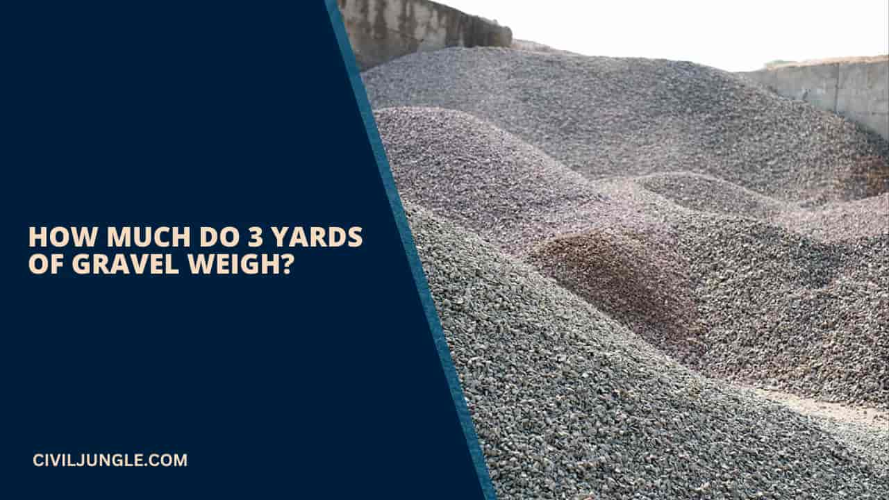 How Much Do 3 Yards of Gravel Weigh?