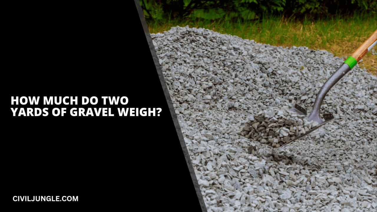 How Much Do Two Yards of Gravel Weigh?