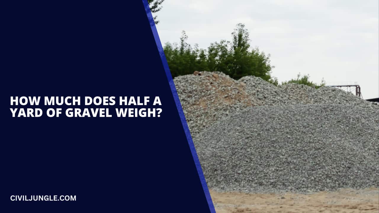 How Much Does Half a Yard of Gravel Weigh?