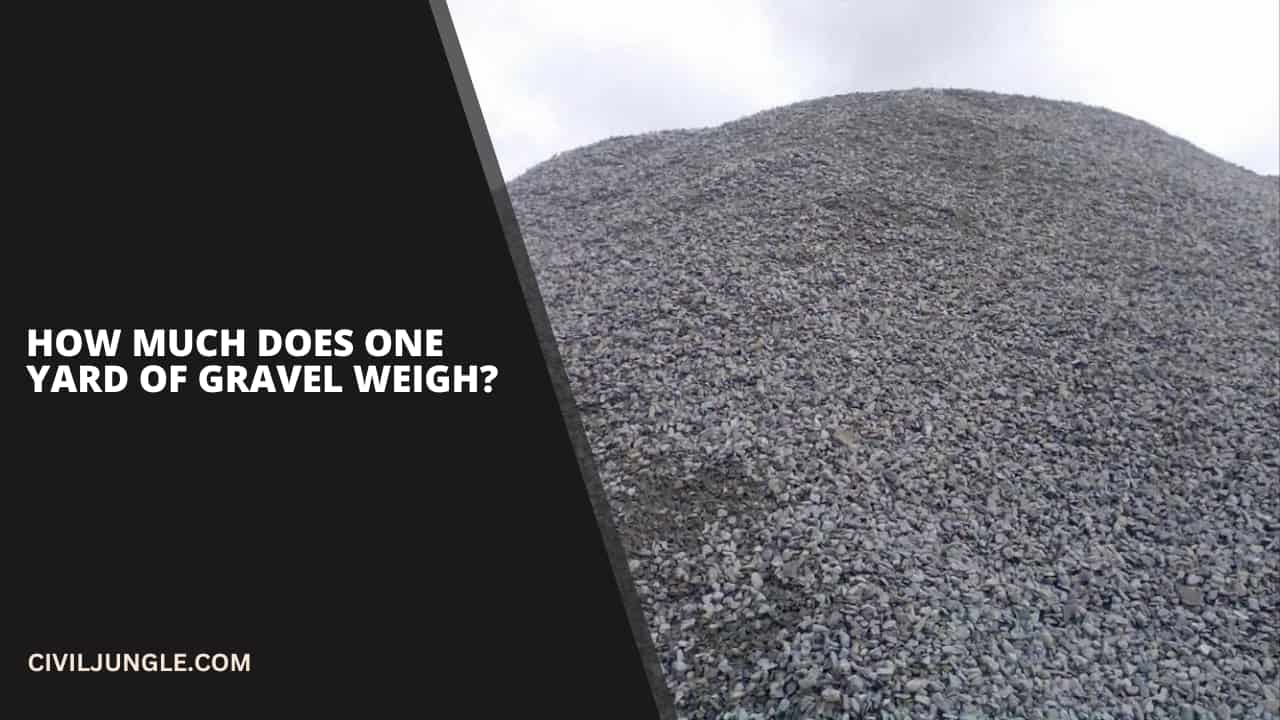 How Much Does One Yard of Gravel Weigh?