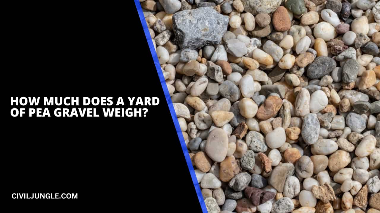 How Much Does a Yard of Pea Gravel Weigh?