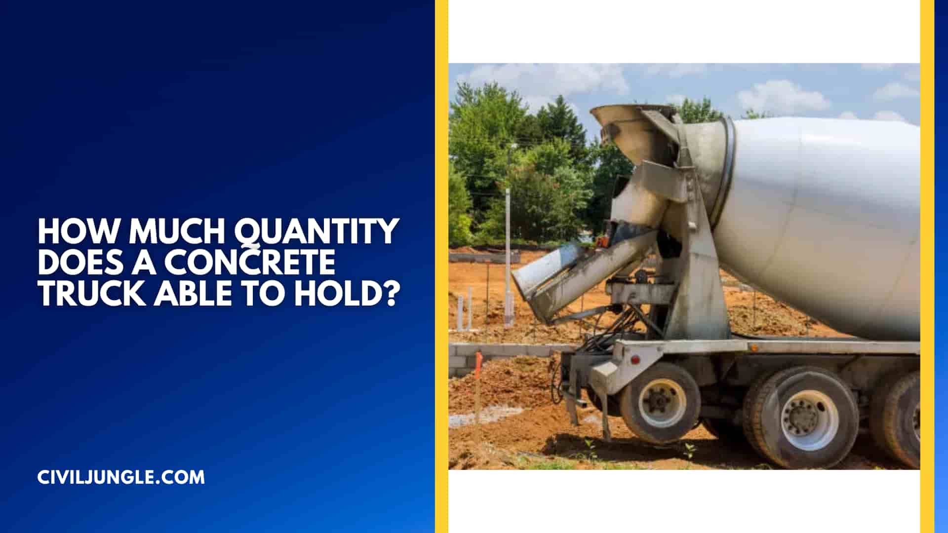 How Much Quantity Does a Concrete Truck Able to Hold?