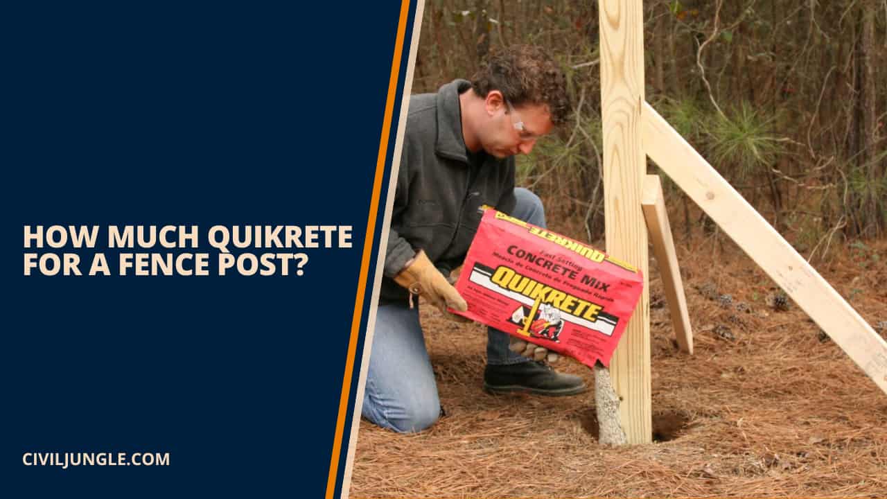 How Much Quikrete for a Fence Post?