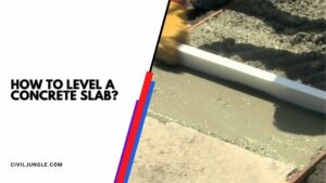 How To Level A Concrete Slab?