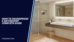 How to Soundproof a Bathroom Complete Guide