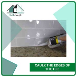 Caulk the Edges of the Tile