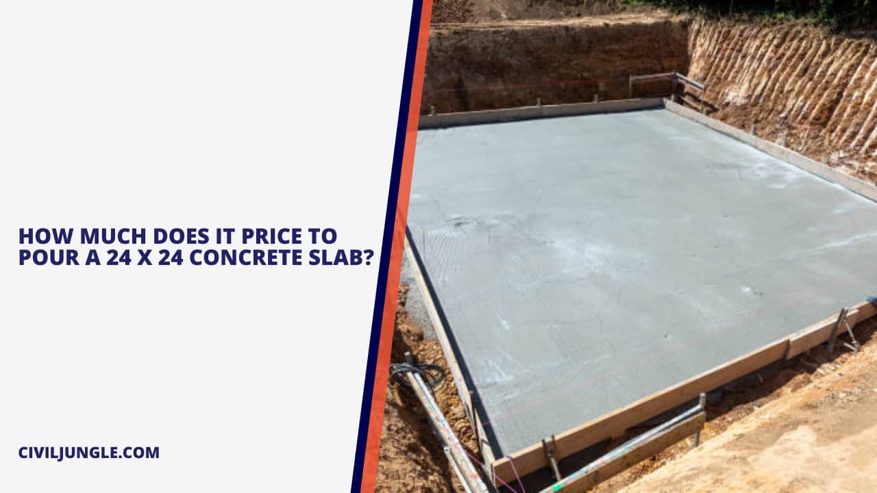 How Much Does It Price to Pour a 24 X 24 Concrete Slab