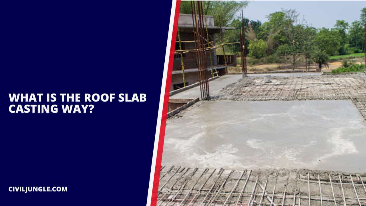 What Is the Roof Slab Casting Way